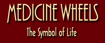 The medicine wheel is sacred, the native people believe, because the Great Spirit caused everything in nature to be round.